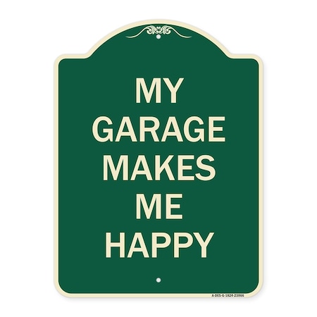 My Garage Makes Me Happy Heavy-Gauge Aluminum Architectural Sign